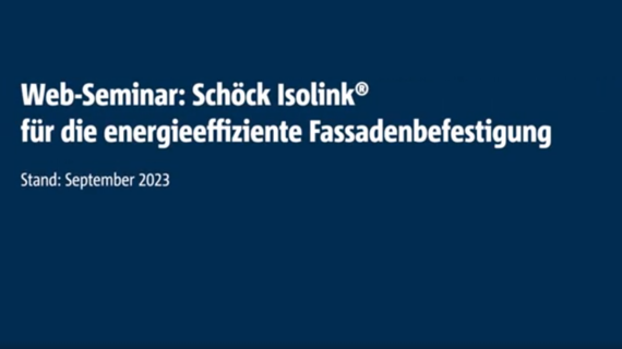 Web-Seminar Schöck Isolink® für die energieeffiziente Fassadenbefestigung